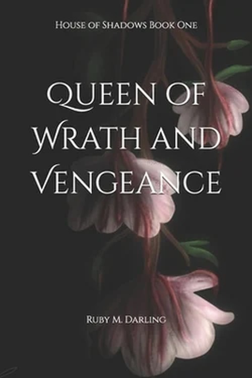 Queen of Wrath and Vengeance by Ruby Darling