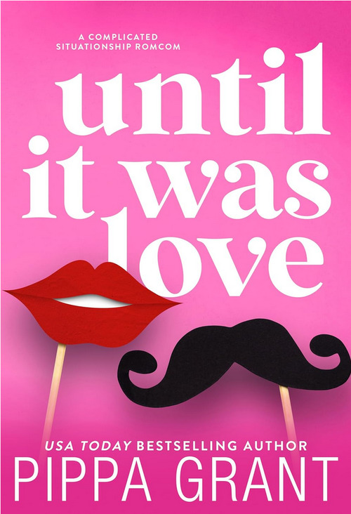 Until It Was Love by Pippa Grant