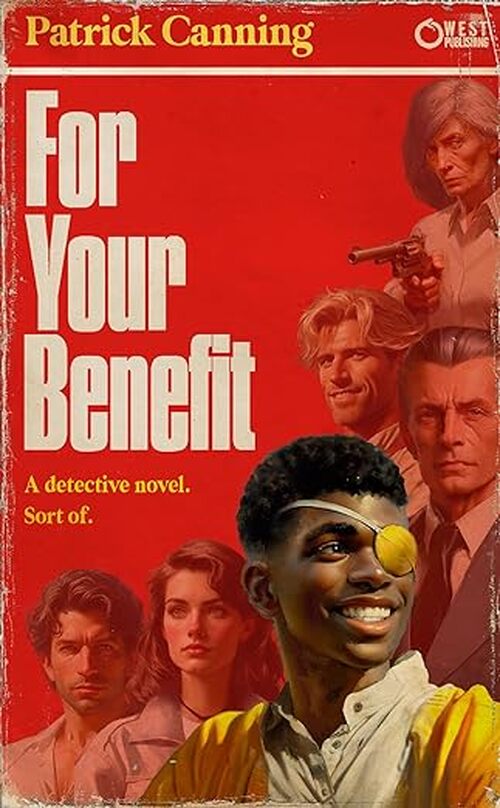 For Your Benefit by Patrick Canning