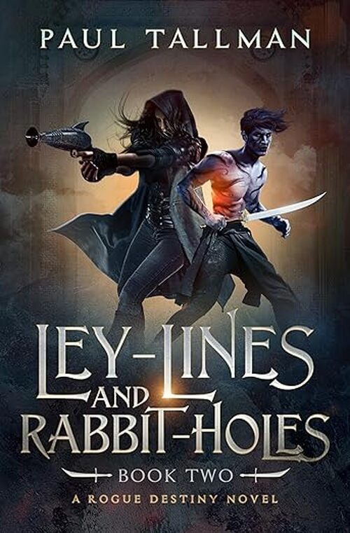 Ley Lines and Rabbit Holes by Paul Tallman