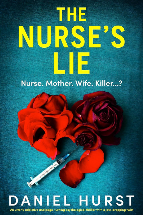 The Nurse's Lie by Daniel Hurst