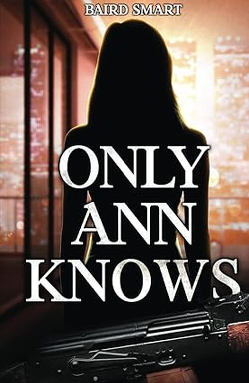 Only Ann Knows by Baird Smart