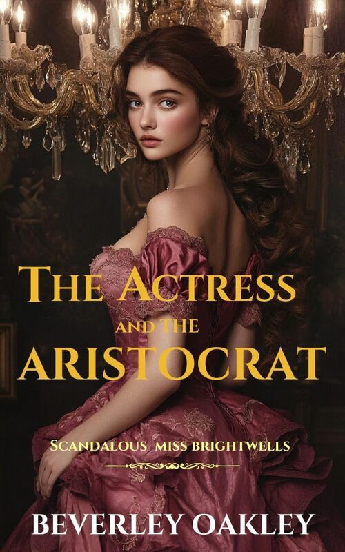 The Actress and the Aristocrat by Beverley Oakley