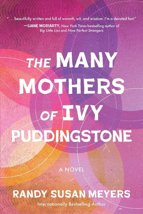 The Many Mothers of Ivy Puddingstone by Randy Susan Meyers