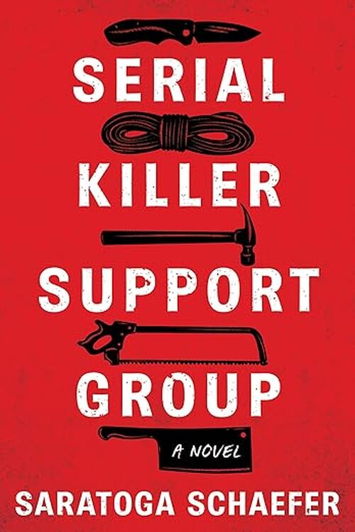 Serial Killer Support Group by Saratoga Schaefer