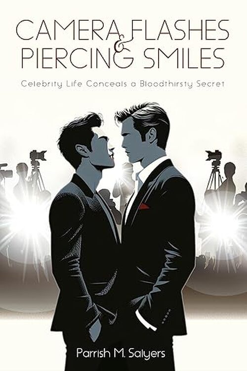 Camera Flashes & Piercing Smiles by Parrish M. Salyers