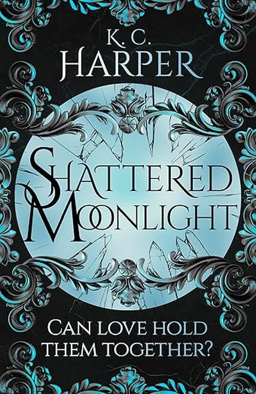 Shattered Moonlight by K.C. Harper