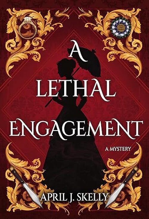 A Lethal Engagement by April J. Skelly