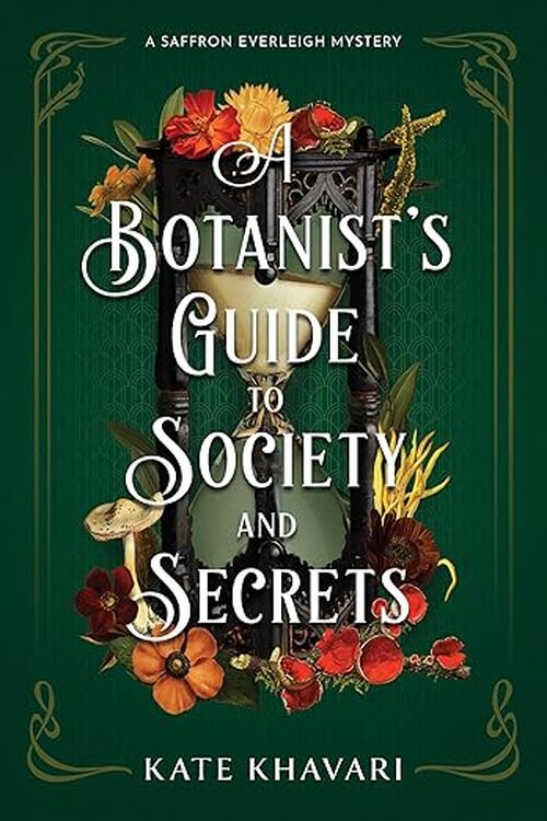 A Botanist's Guide to Society and Secrets by Kate Khavari