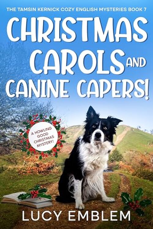 Christmas Carols and Canine Capers by Lucy Emblem