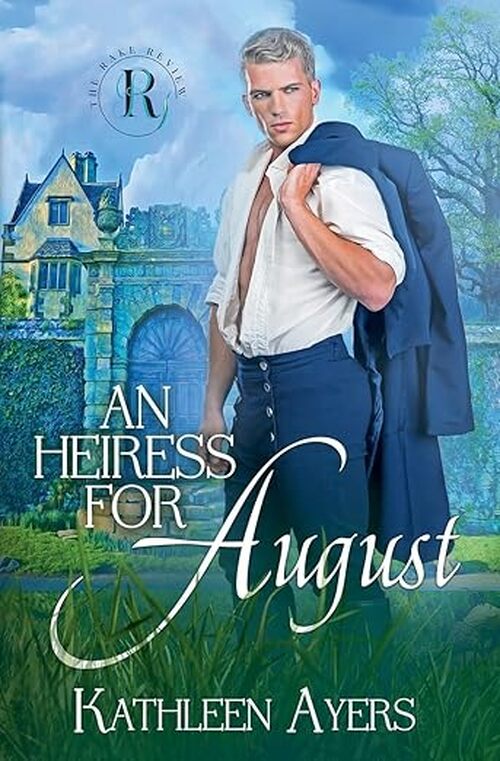 An Heiress for August by Kathleen Ayers