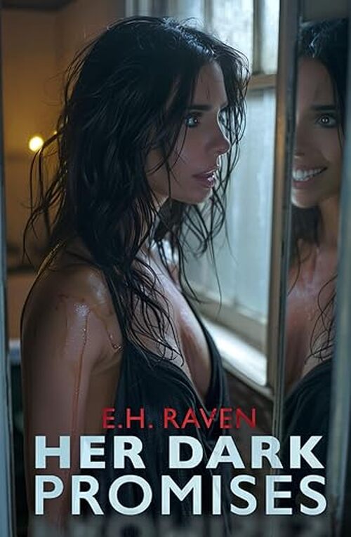 Her Dark Promises by E. H. Raven