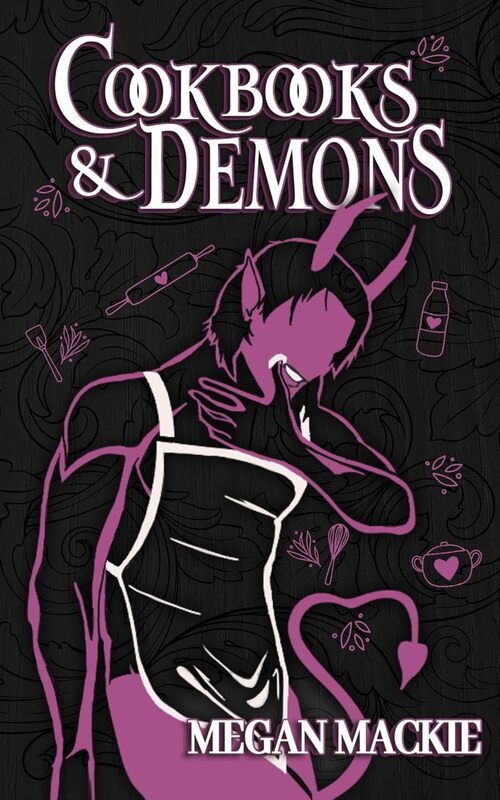 Cookbooks and Demons by Megan Mackie