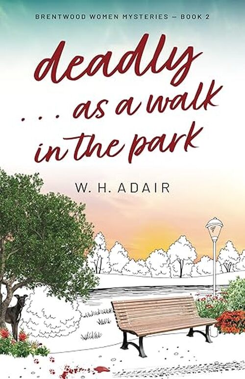 Deadly...as a Walk in the Park by W H Adair