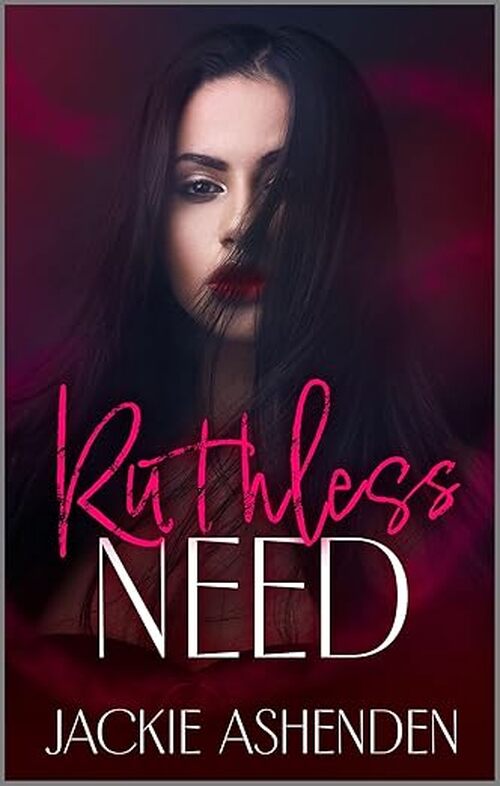 Ruthless Need by Jackie Ashenden