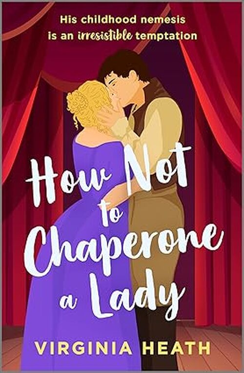 How Not to Chaperone a Lady by Virginia Heath