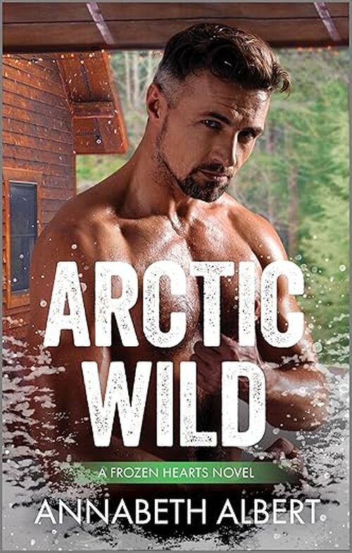 Arctic Wild by Annabeth Albert