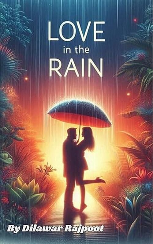 Love in The Rain by Dilawar Rajpoot