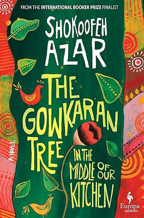 The Gowkaran Tree in the Middle of Our Kitchen by Shokoofeh Azar