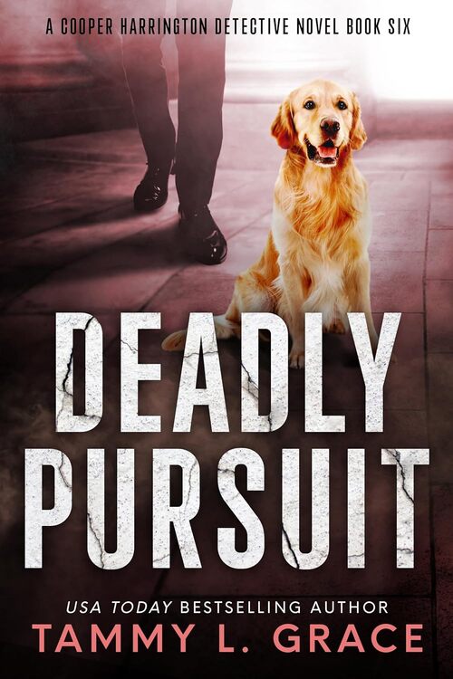 Deadly Pursuit by Tammy L. Grace