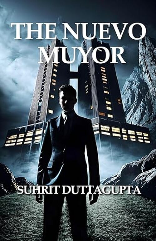 The Nuevo Muyor by Suhrit Duttagupta