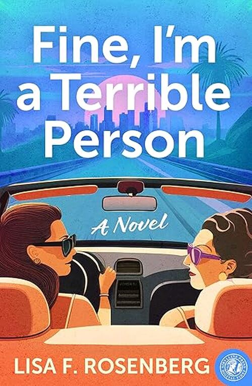 Fine, I'm A Terrible Person by Lisa F. Rosenberg