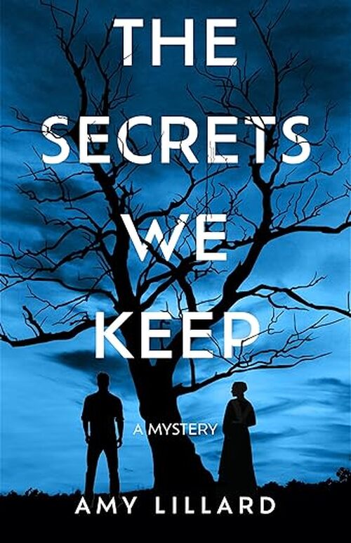 The Secrets We Keep by Amy Lillard