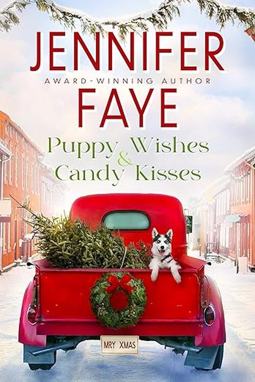 Puppy Wishes & Candy Kisses by Jennifer Faye