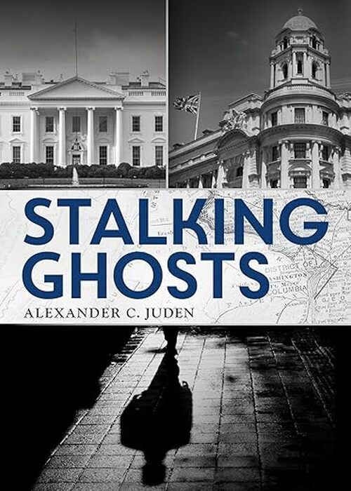 Stalking Ghosts by Alexander C. Juden