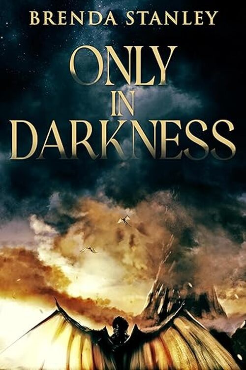Only in Darkness by Brenda Stanley