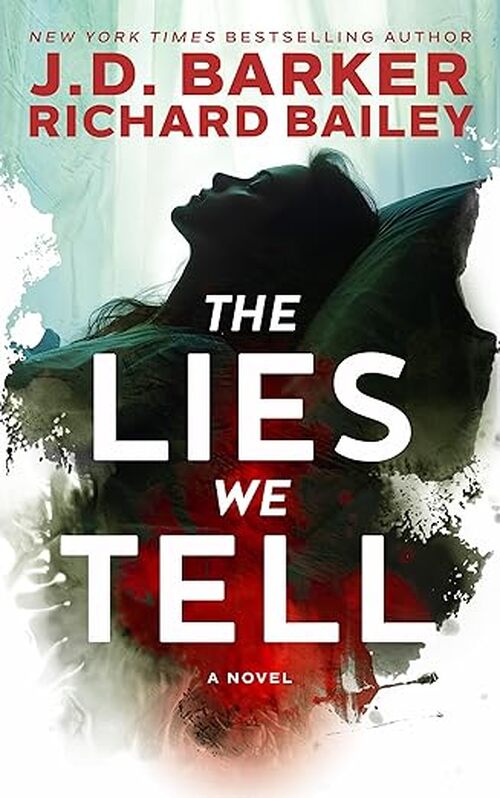 The Lies We Tell by J.D. Barker