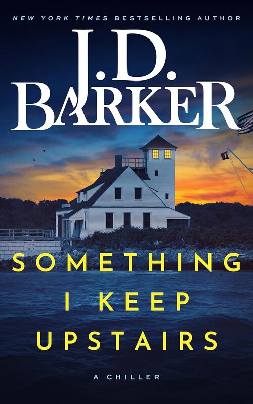 Something I Keep Upstairs by J.D. Barker