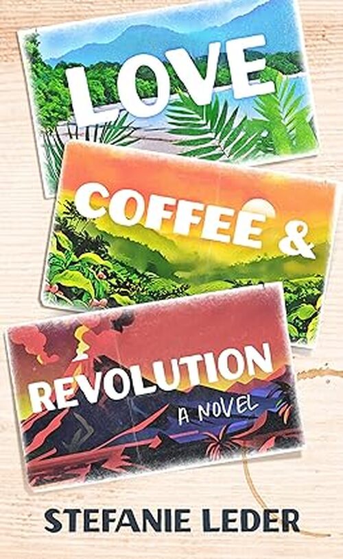 Love, Coffee, Revolution by Stefanie Leder