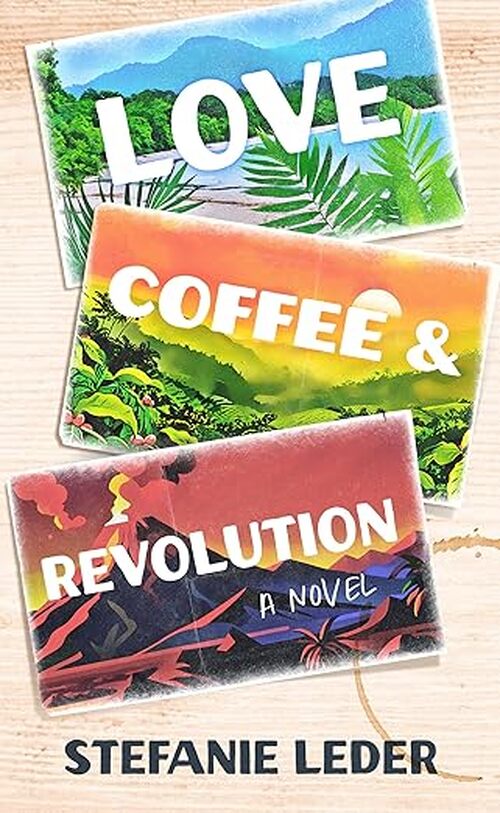 Love, Coffee, Revolution by Stefanie Leder