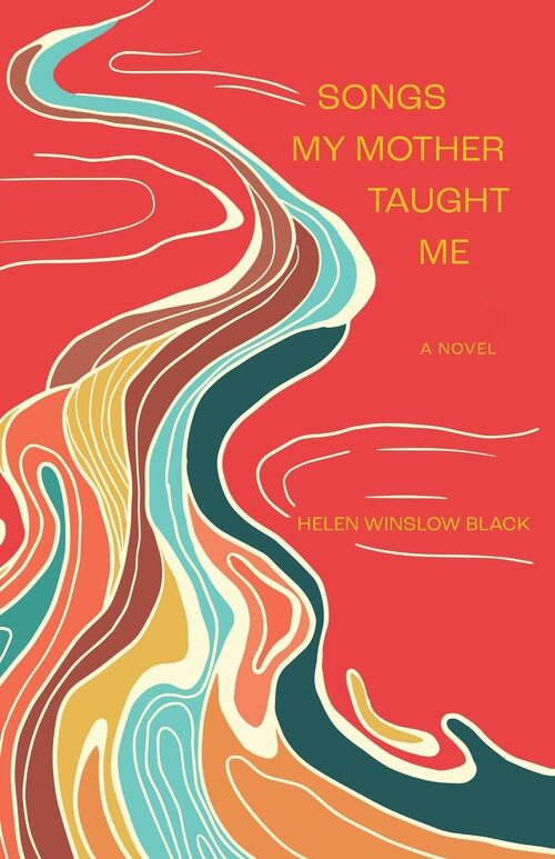 Songs My Mother Taught Me by Helen Winslow Black