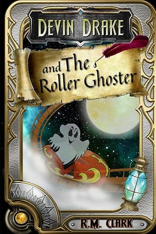Devin Drake And The Roller Ghoster by R.M. Clark