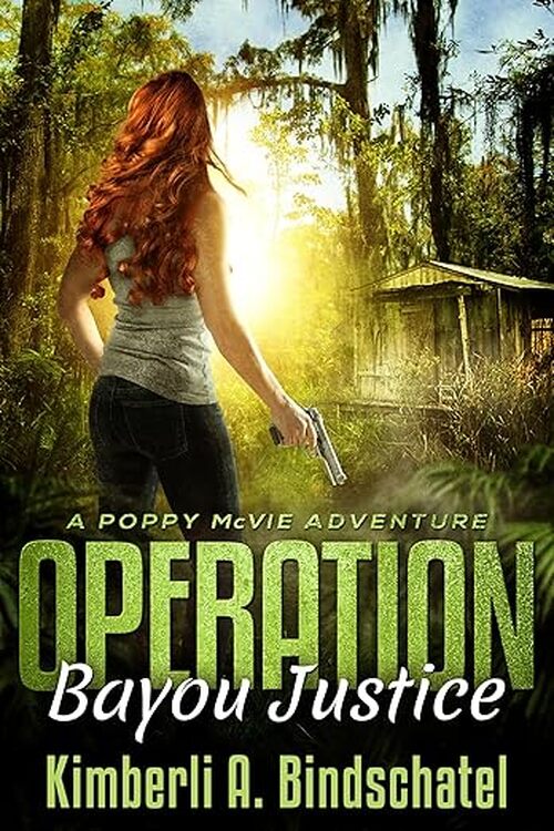 Operation Bayou Justice by Kimberli A. Bindschatel