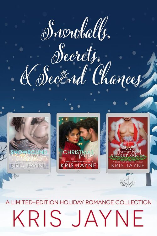 Snowballs, Secrets, and Second Chances by Kris Jayne