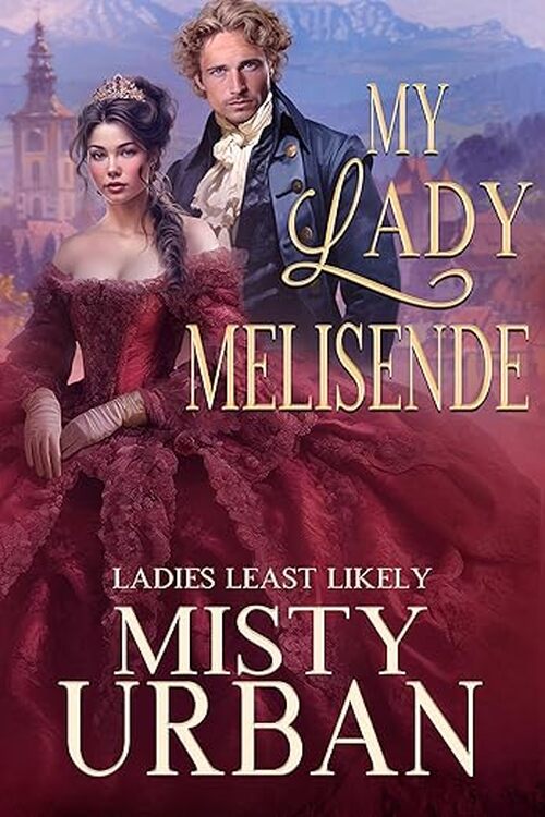 My Lady Melisende by Misty Urban