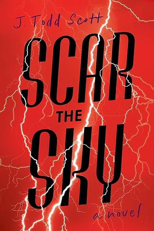 Scar the Sky by J. Todd Scott