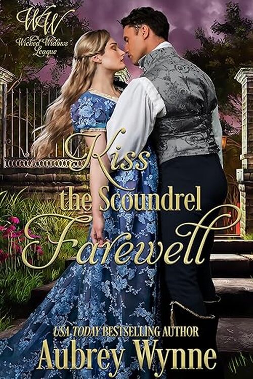 Kiss the Scoundrel Farewell by Aubrey Wynne