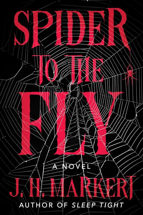 Spider to the Fly by J.H. Markert