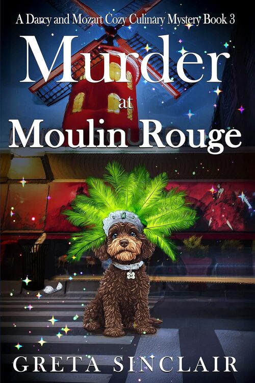 Murder at Moulin Rouge by Greta Sinclair