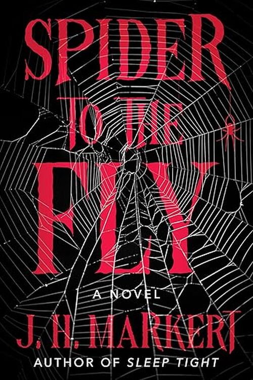 Spider to the Fly by J.H. Markert