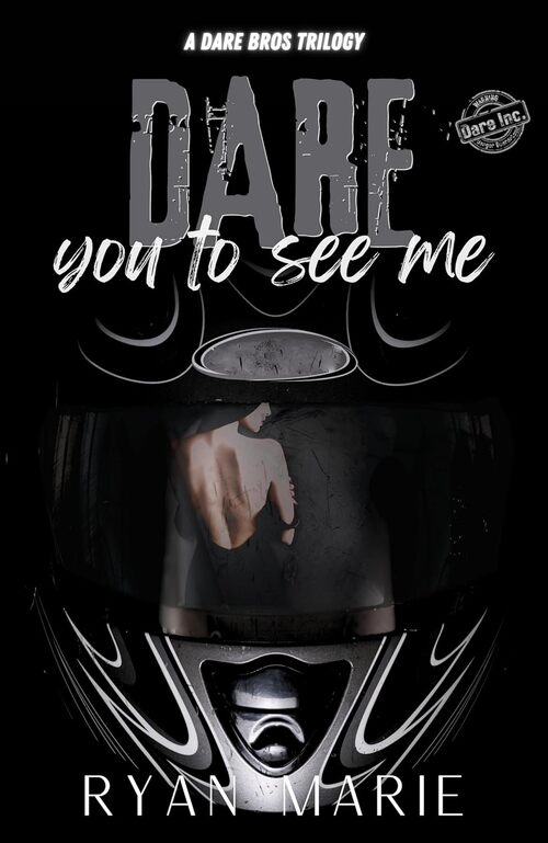 Dare You To See Me by Ryan Marie