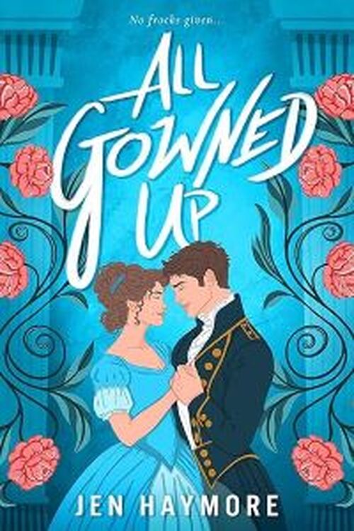All Gowned Up by Jen Haymore