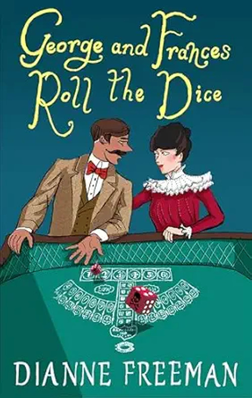 George and Frances Roll the Dice by Dianne Freeman