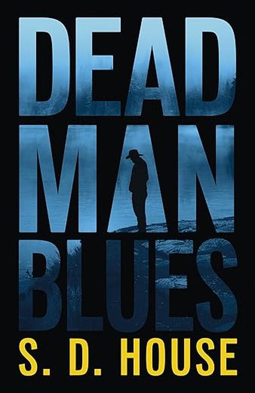 Dead Man Blues by S.D. House