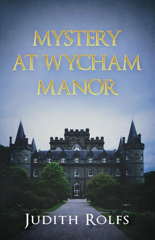 Mystery at Wycham Manor by Judith Rolfs