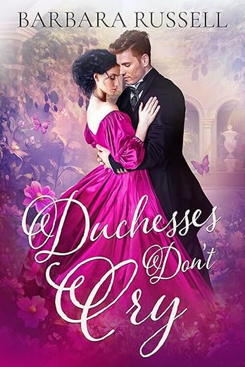 Duchesses Don’t Cry by Barbara Russell